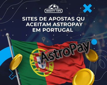 Sites de Apostas que Aceitam Astropay em Portugal