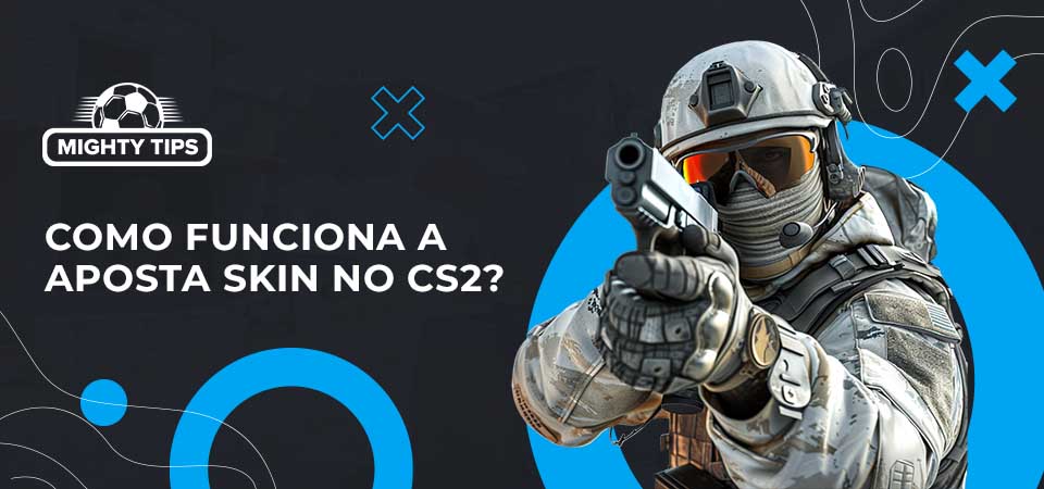 Como funciona a aposta Skin no CS2?