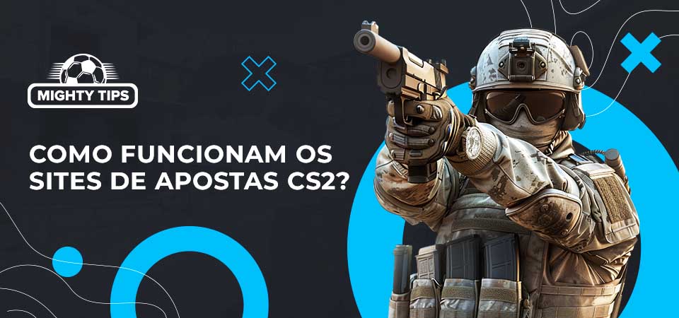 Como funcionam os sites de apostas CS2?