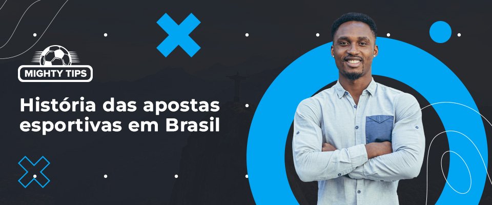 História das Apostas Esportivas online no Brasil