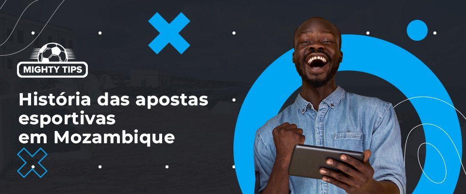 História das Apostas online Moçambique