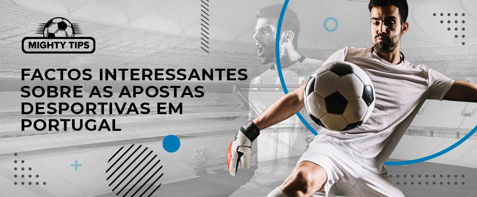 factos interessantes sobre as apostas desportivas em portugal