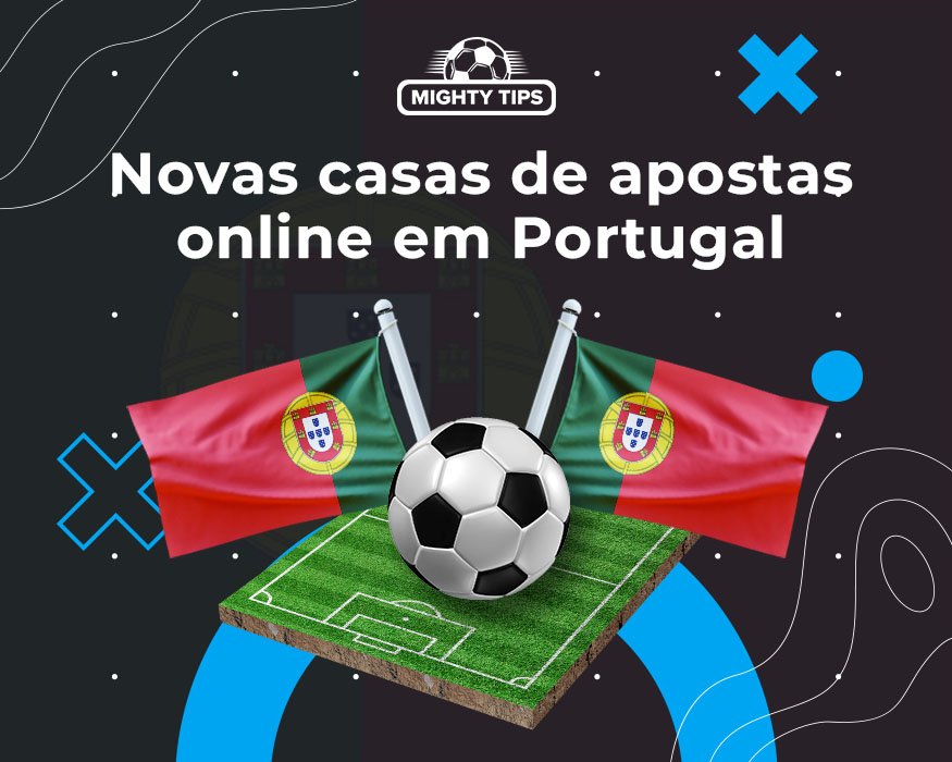 Melhores Novas casas de apostas online em Portugal
